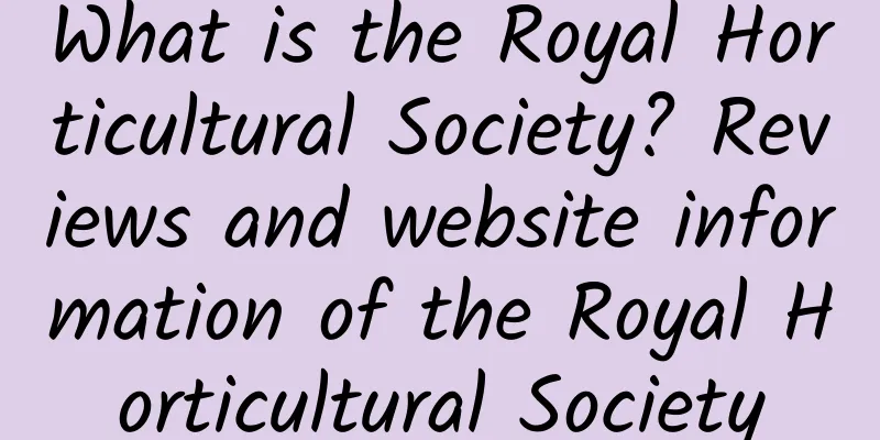 What is the Royal Horticultural Society? Reviews and website information of the Royal Horticultural Society