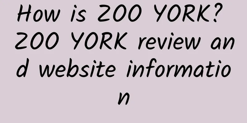 How is ZOO YORK? ZOO YORK review and website information