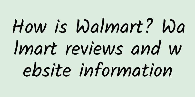 How is Walmart? Walmart reviews and website information