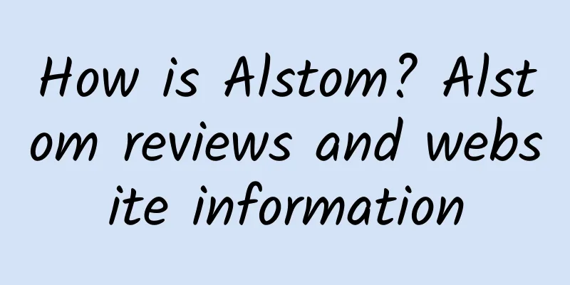 How is Alstom? Alstom reviews and website information