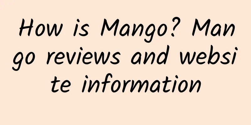 How is Mango? Mango reviews and website information