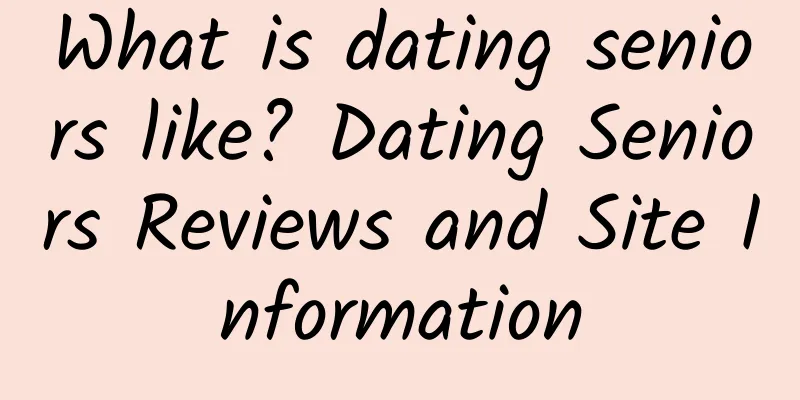 What is dating seniors like? Dating Seniors Reviews and Site Information