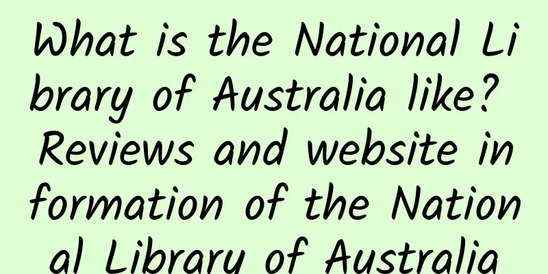 What is the National Library of Australia like? Reviews and website information of the National Library of Australia