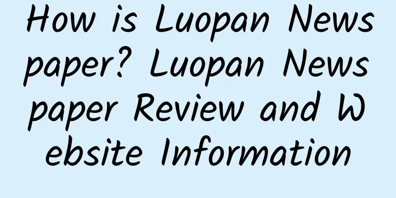 How is Luopan Newspaper? Luopan Newspaper Review and Website Information