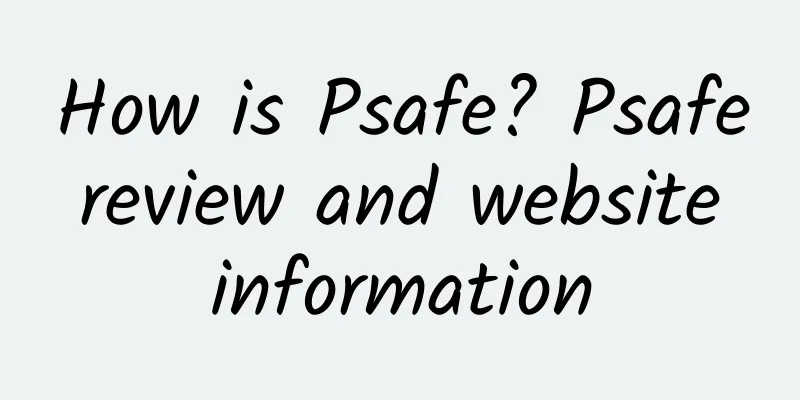 How is Psafe? Psafe review and website information