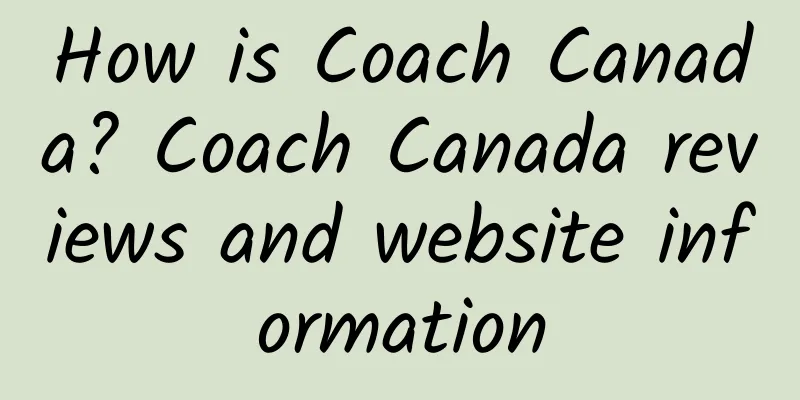 How is Coach Canada? Coach Canada reviews and website information