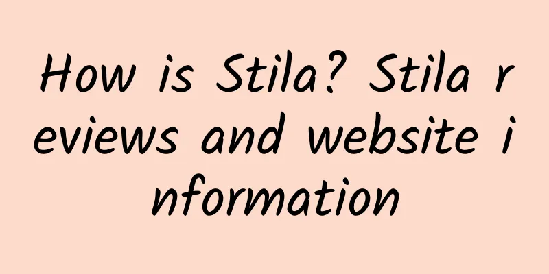 How is Stila? Stila reviews and website information