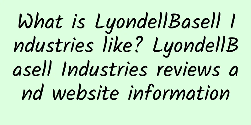What is LyondellBasell Industries like? LyondellBasell Industries reviews and website information