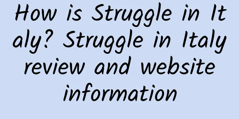 How is Struggle in Italy? Struggle in Italy review and website information