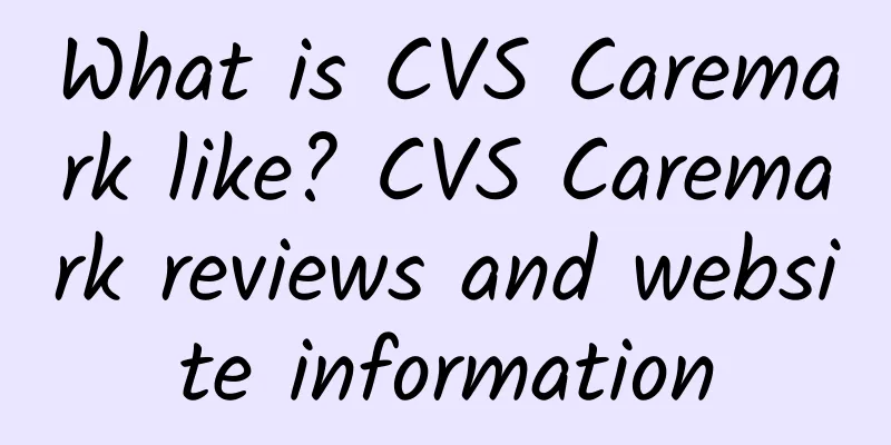 What is CVS Caremark like? CVS Caremark reviews and website information