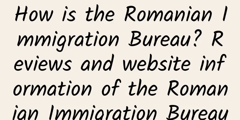 How is the Romanian Immigration Bureau? Reviews and website information of the Romanian Immigration Bureau