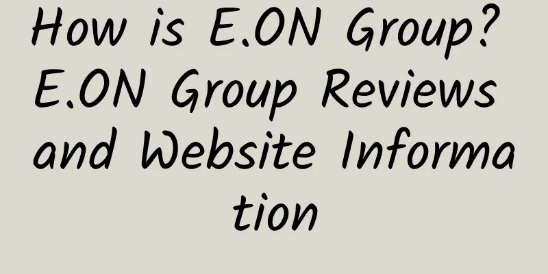 How is E.ON Group? E.ON Group Reviews and Website Information