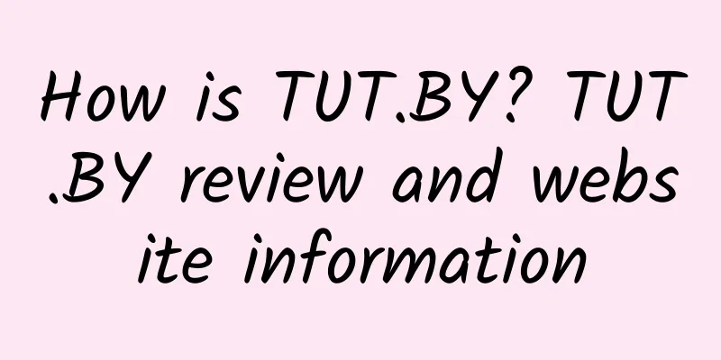 How is TUT.BY? TUT.BY review and website information