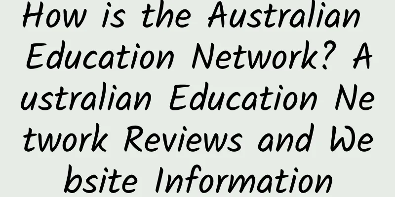 How is the Australian Education Network? Australian Education Network Reviews and Website Information