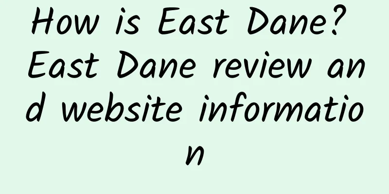 How is East Dane? East Dane review and website information