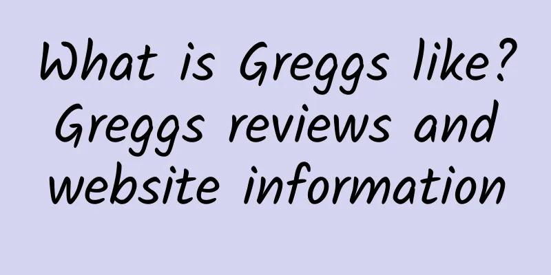 What is Greggs like? Greggs reviews and website information