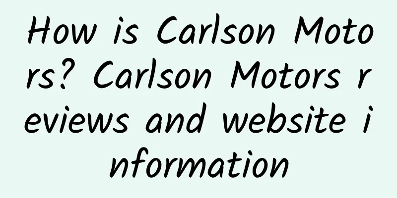 How is Carlson Motors? Carlson Motors reviews and website information