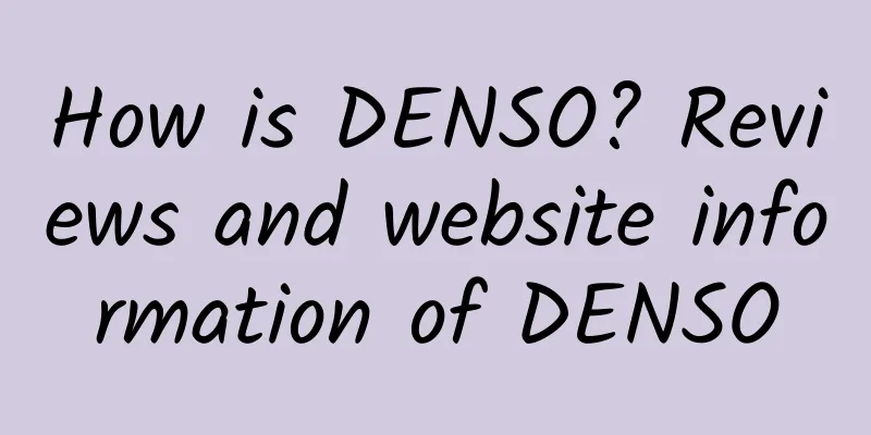 How is DENSO? Reviews and website information of DENSO