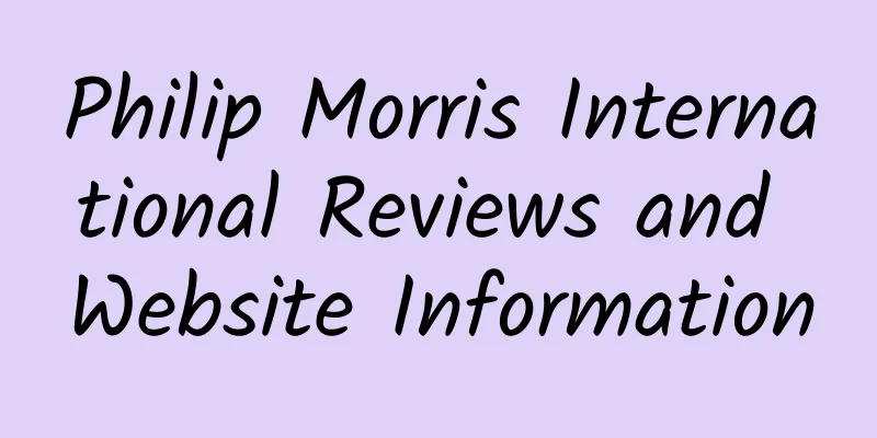 Philip Morris International Reviews and Website Information