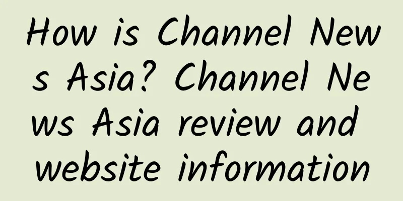 How is Channel News Asia? Channel News Asia review and website information
