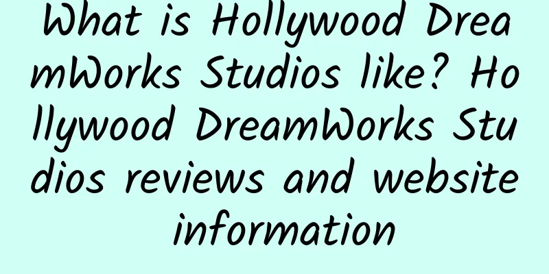 What is Hollywood DreamWorks Studios like? Hollywood DreamWorks Studios reviews and website information
