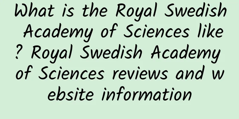 What is the Royal Swedish Academy of Sciences like? Royal Swedish Academy of Sciences reviews and website information