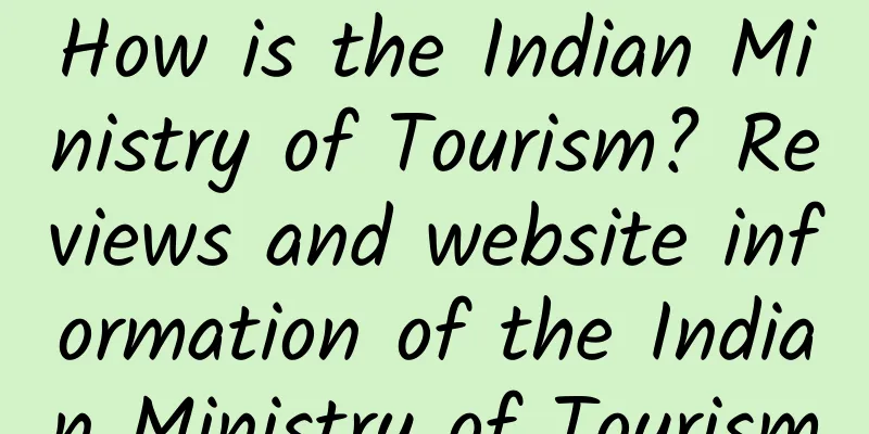 How is the Indian Ministry of Tourism? Reviews and website information of the Indian Ministry of Tourism