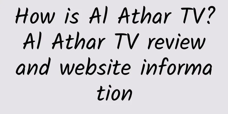 How is Al Athar TV? Al Athar TV review and website information