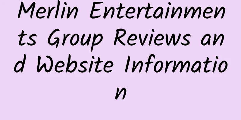Merlin Entertainments Group Reviews and Website Information