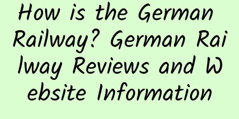 How is the German Railway? German Railway Reviews and Website Information