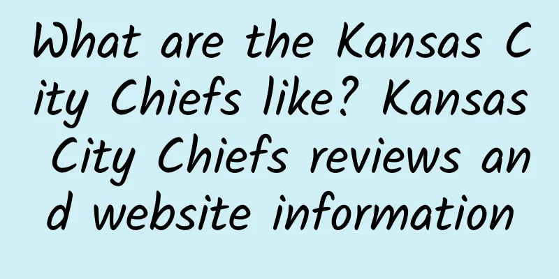 What are the Kansas City Chiefs like? Kansas City Chiefs reviews and website information