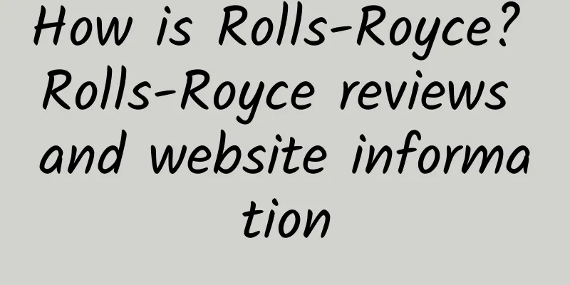 How is Rolls-Royce? Rolls-Royce reviews and website information