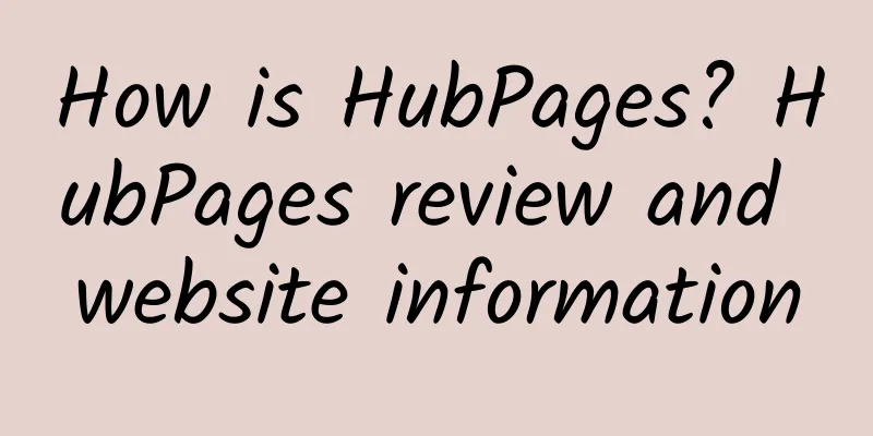 How is HubPages? HubPages review and website information