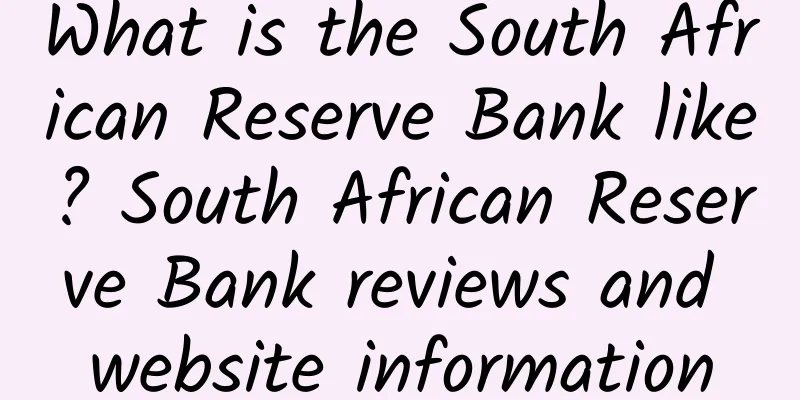 What is the South African Reserve Bank like? South African Reserve Bank reviews and website information