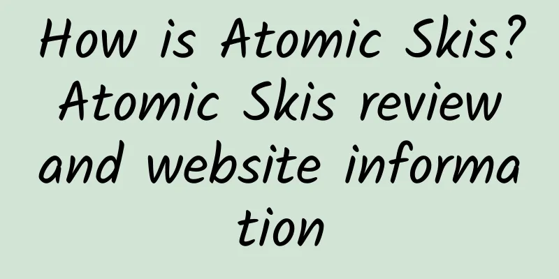 How is Atomic Skis? Atomic Skis review and website information