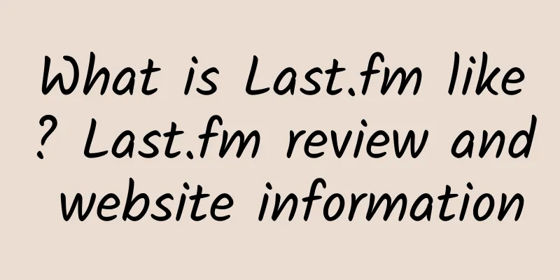 What is Last.fm like? Last.fm review and website information