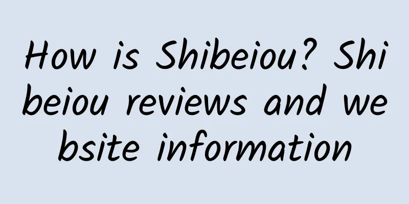 How is Shibeiou? Shibeiou reviews and website information