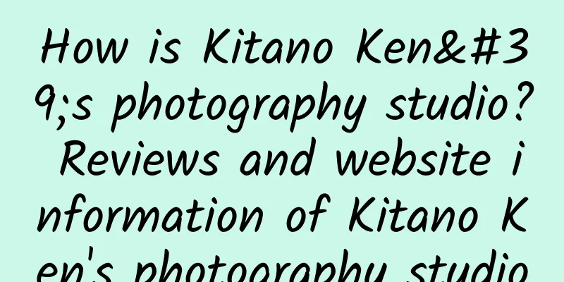 How is Kitano Ken's photography studio? Reviews and website information of Kitano Ken's photography studio