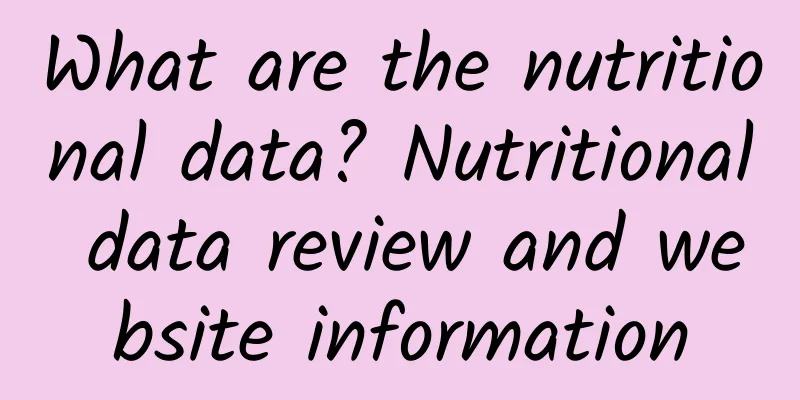 What are the nutritional data? Nutritional data review and website information