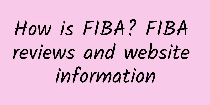 How is FIBA? FIBA ​​reviews and website information