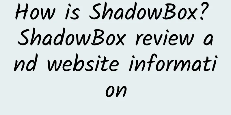 How is ShadowBox? ShadowBox review and website information
