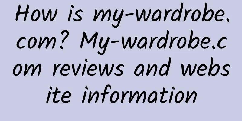 How is my-wardrobe.com? My-wardrobe.com reviews and website information