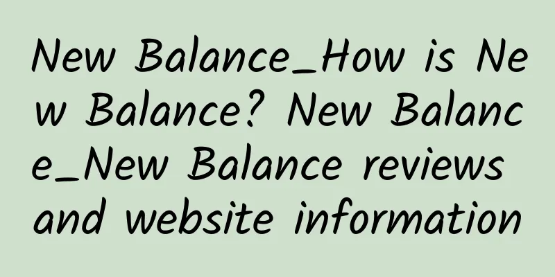 New Balance_How is New Balance? New Balance_New Balance reviews and website information