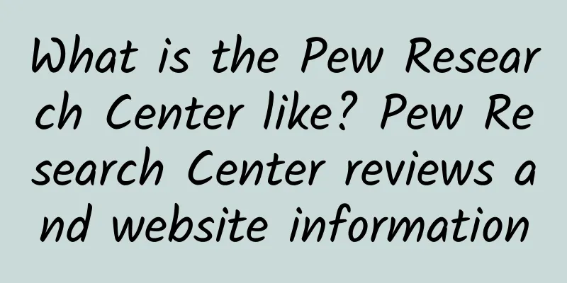 What is the Pew Research Center like? Pew Research Center reviews and website information