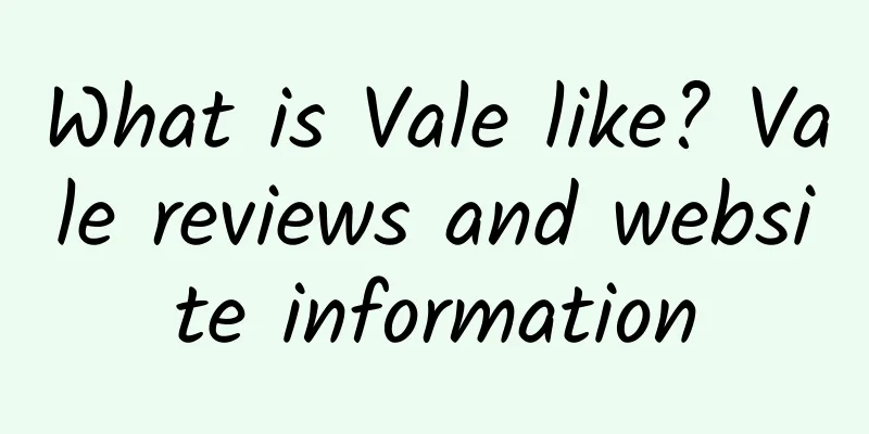 What is Vale like? Vale reviews and website information