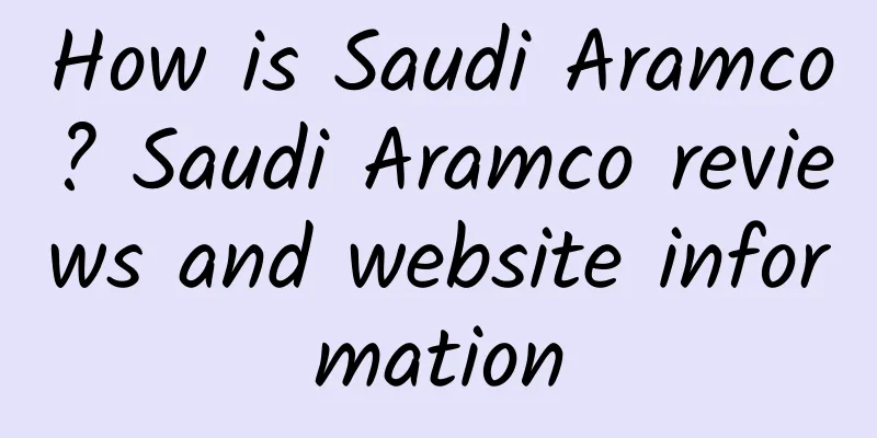 How is Saudi Aramco? Saudi Aramco reviews and website information