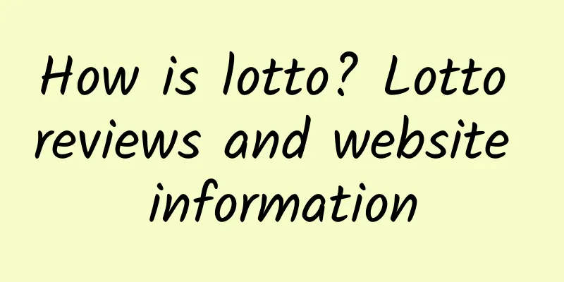 How is lotto? Lotto reviews and website information