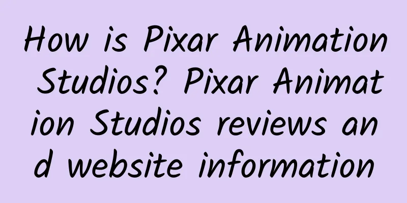 How is Pixar Animation Studios? Pixar Animation Studios reviews and website information