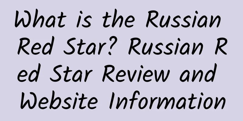 What is the Russian Red Star? Russian Red Star Review and Website Information