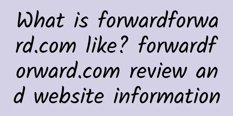 What is forwardforward.com like? forwardforward.com review and website information